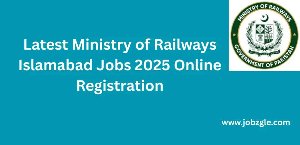 Latest Ministry of Railways Islamabad Jobs 2025 Online Registration