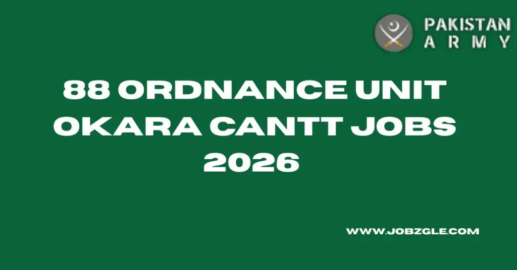 88 Ordnance Unit Okara Cantt Jobs 2026
