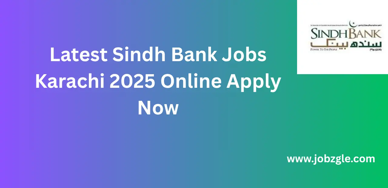 Latest Sindh Bank Jobs Karachi 2025 Online Apply Now