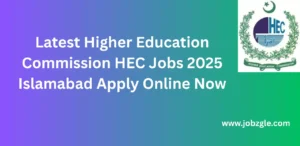 Latest Higher Education Commission HEC Jobs 2025 Islamabad Apply Online Now