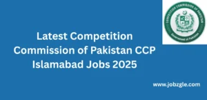 Latest Competition Commission of Pakistan CCP Islamabad Jobs 2025