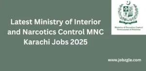 Latest Ministry of Interior and Narcotics Control MNC Karachi Jobs 2025