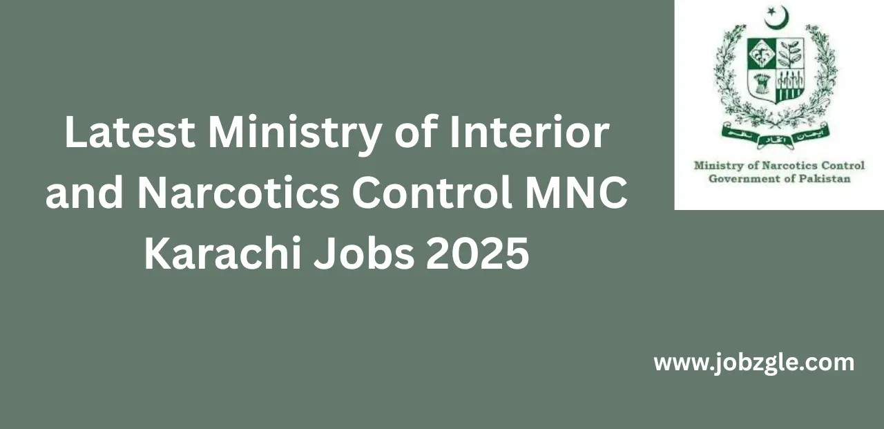 Latest Ministry of Interior and Narcotics Control MNC Karachi Jobs 2025